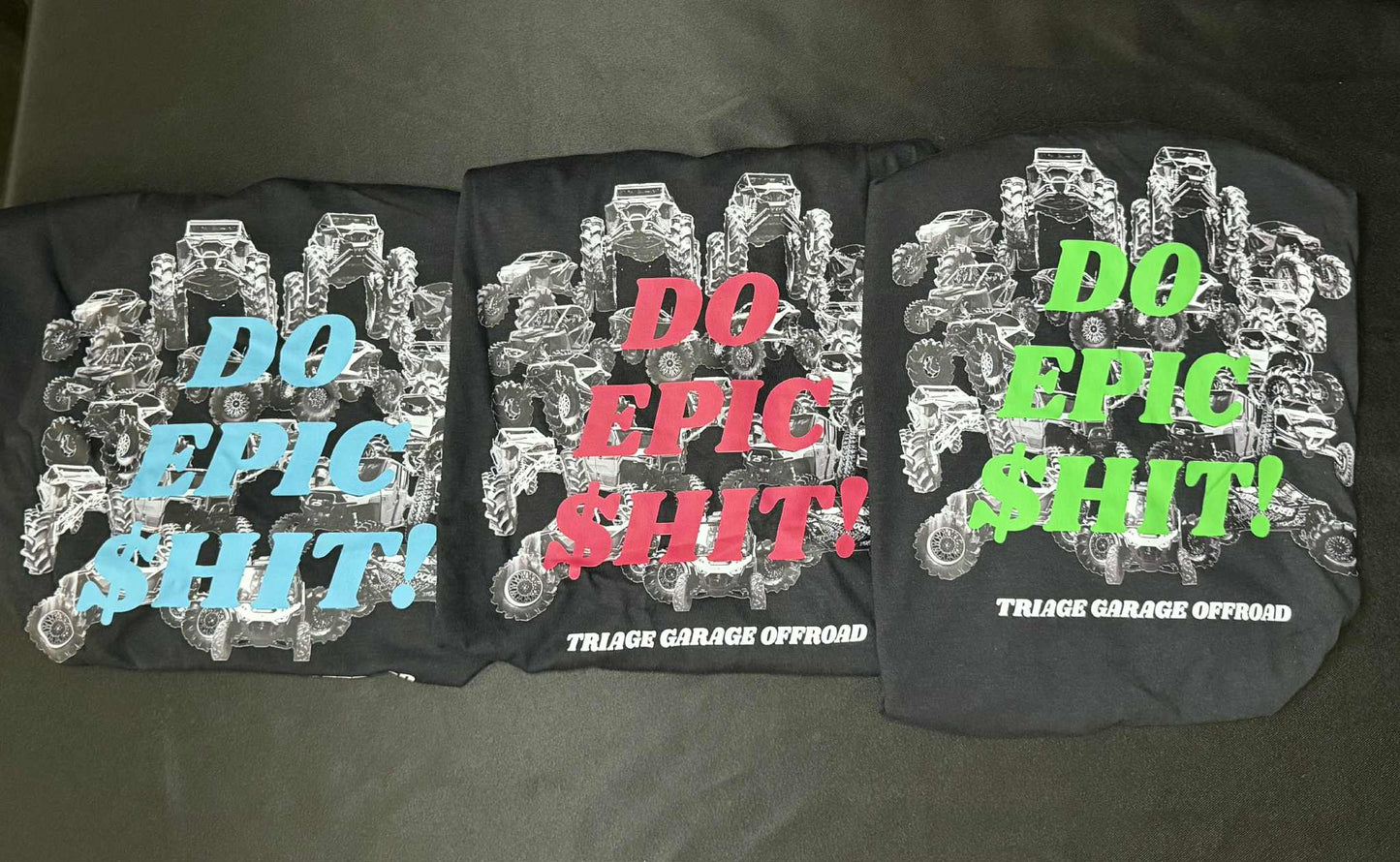 *New Design!* "Do Epic $hit!" Triage Tee!