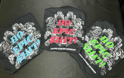 *New Design!* "Do Epic $hit!" Triage Tee!