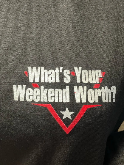 "What's your weekend worth?" Tee!